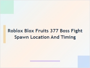 Where and When to Find the 377 Boss in Blox Fruits